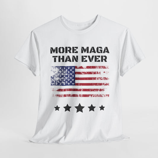 More MAGA Than Ever T-Shirt